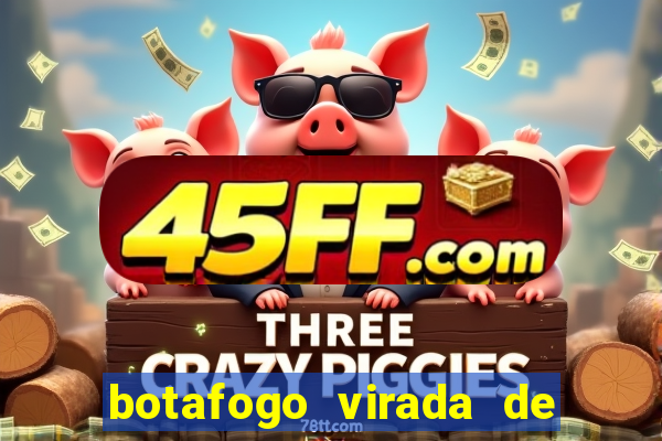 botafogo virada de mesa 1999